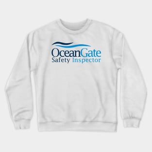 OceanGate Safety Inspector (front & back) Crewneck Sweatshirt